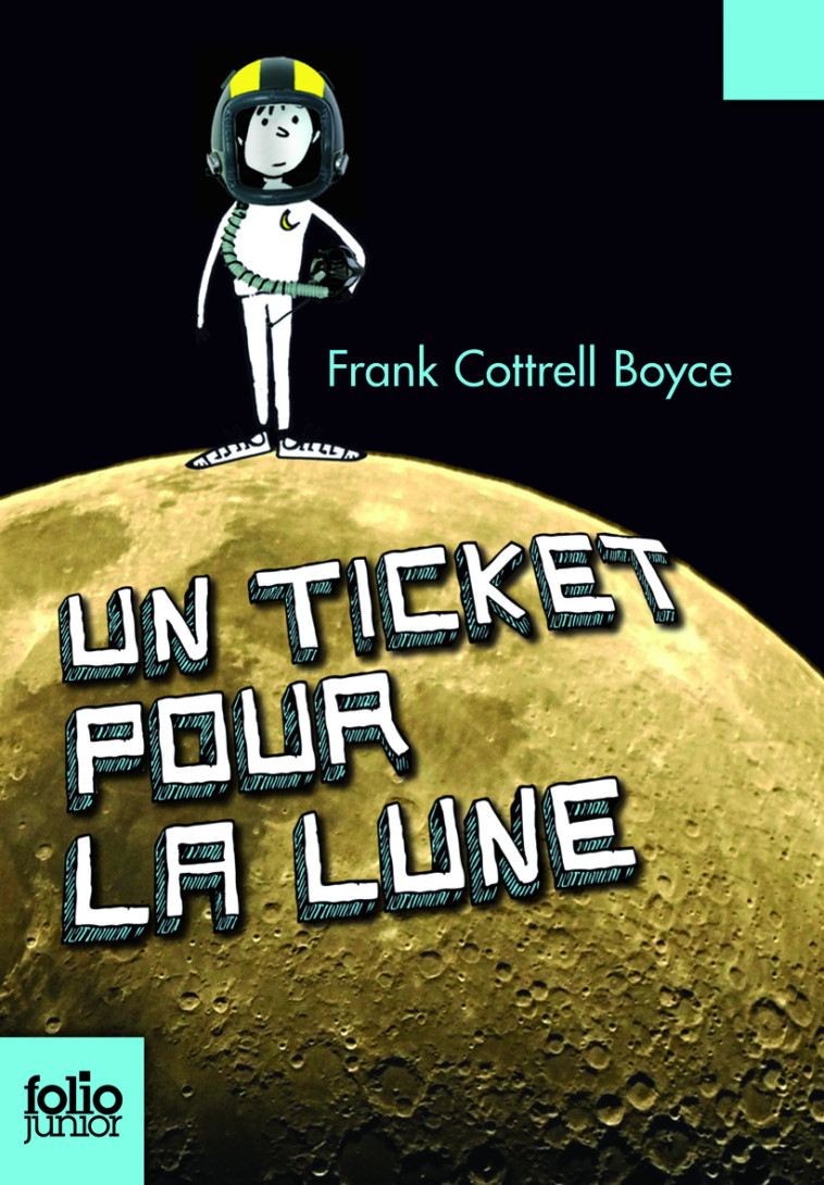 UN TICKET POUR LA LUNE - Frank Cottrell Boyce, Catherine Gibert - GALLIMARD JEUNE