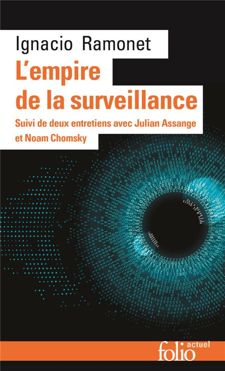 L-EMPIRE DE LA SURVEILLANCE - SUIVI DE DEUX ENTRETIENS AVEC JULIAN ASSANGE ET NOAM CHOMSKY - RAMONET/CHOMSKY - GALLIMARD