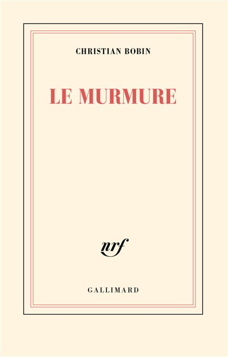 LE MURMURE - BOBIN CHRISTIAN - GALLIMARD