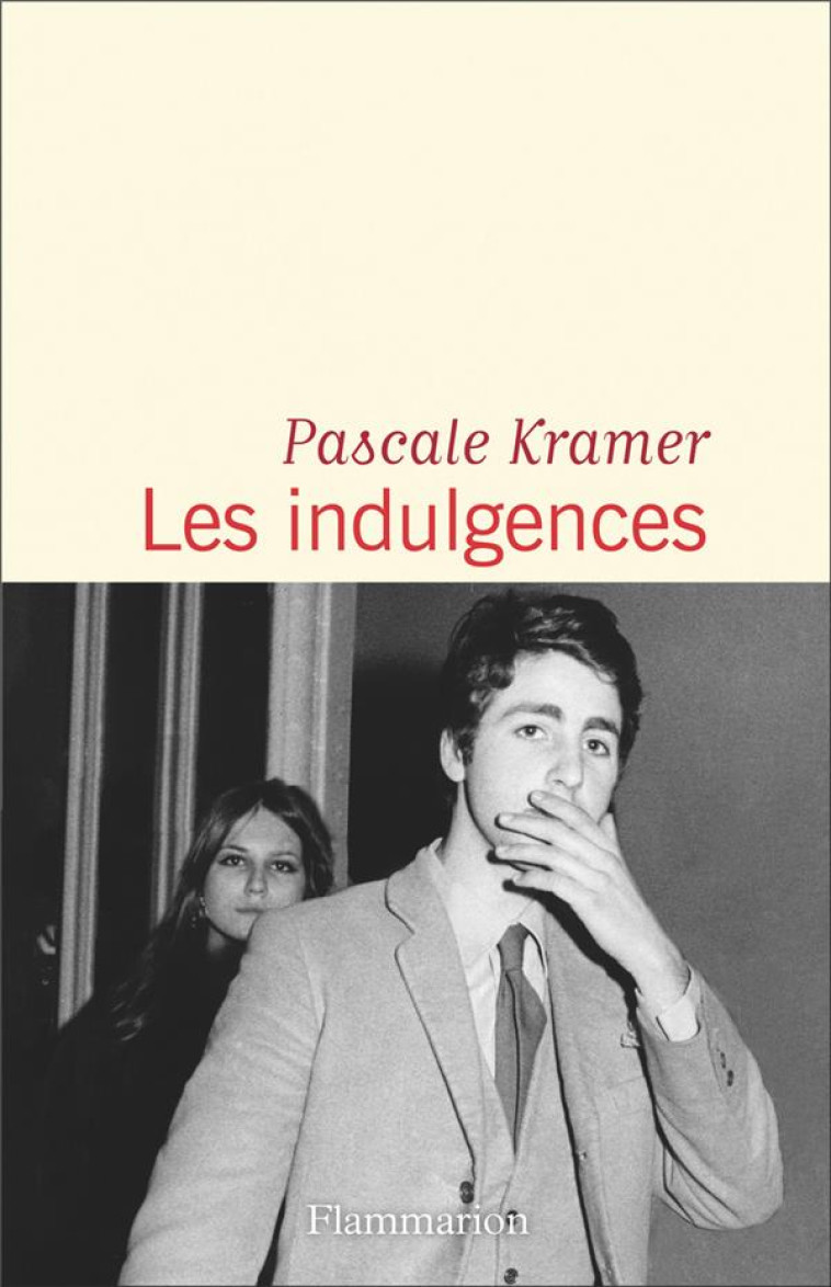 LES INDULGENCES - KRAMER PASCALE - FLAMMARION