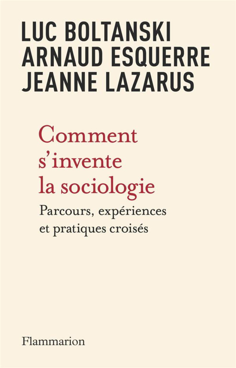 COMMENT S-INVENTE LA SOCIOLOGIE - BOLTANSKI/LAZARUS - FLAMMARION