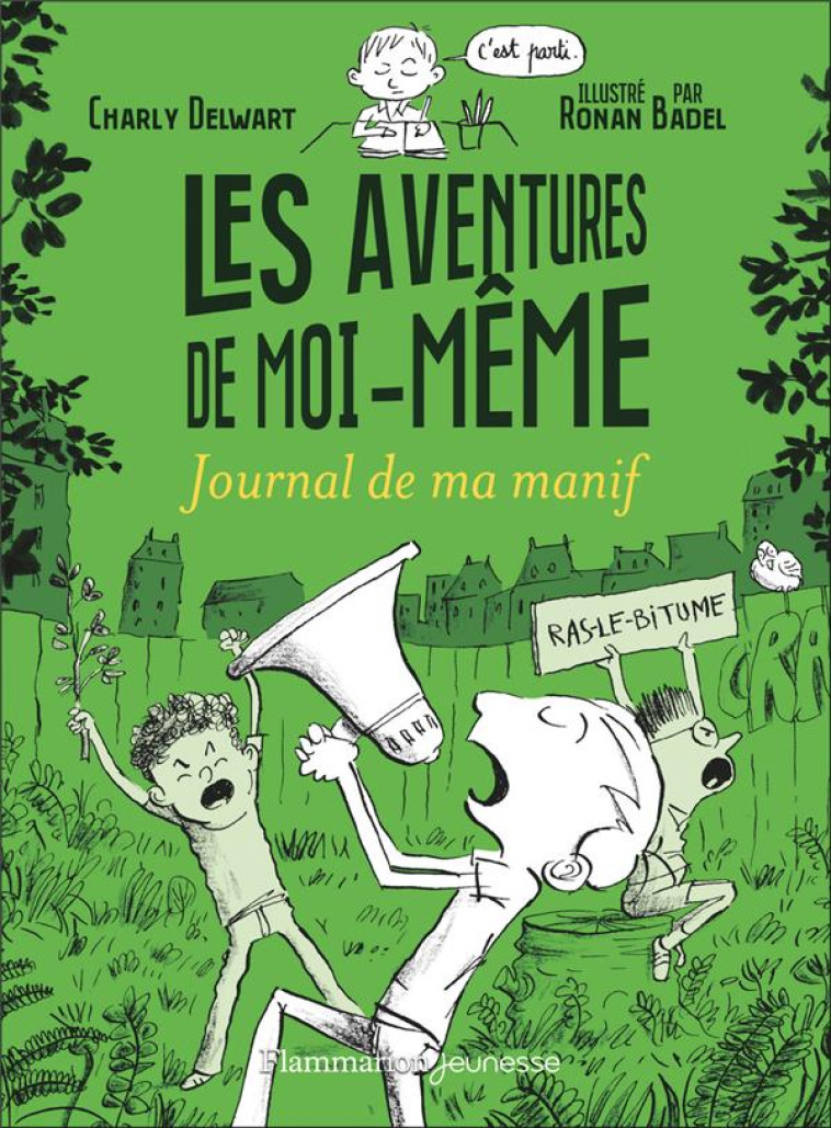 LES AVENTURES DE MOI-MEME T03 JOURNAL DE MA MANIF - CHARLY DELWART - FLAMMARION