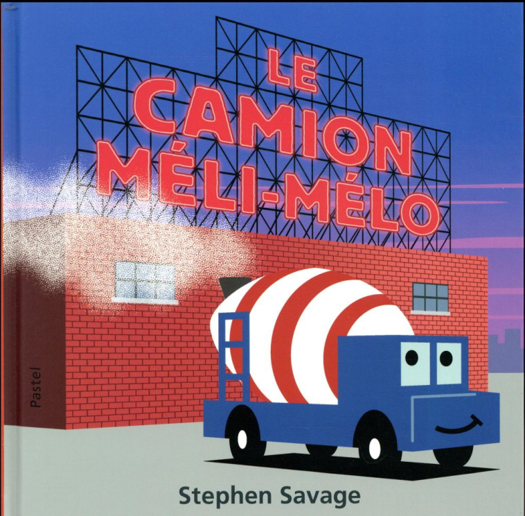 CAMION MELI MELO (LE) - SAVAGE STEPHEN - EDL