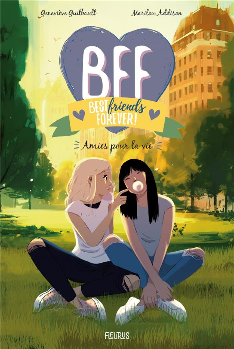 BFF BEST FRIENDS FOREVER T10 AMIES POUR LA VIE - ADDISON/GUILBAULT - FLEURUS