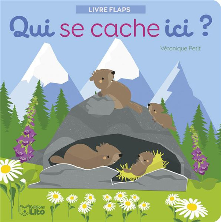 QUI SE CACHE ICI - LES ANIMAUX DE LA MONTAGNE - PETIT VERONIQUE - LITO