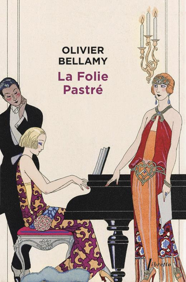 LA FOLIE PASTREE - BELLAMY OLIVIER - LIBRETTO