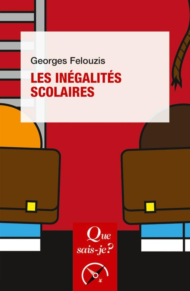 LES INEGALITES SCOLAIRES - FELOUZIS GEORGES - QUE SAIS JE