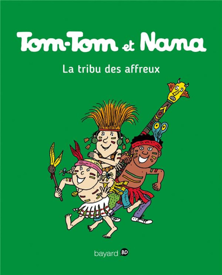 TOM TOM ET NANA T14 LA TRIBU DES AFFREUX NE - REBERG/COHEN/DESPRES - Bayard Jeunesse