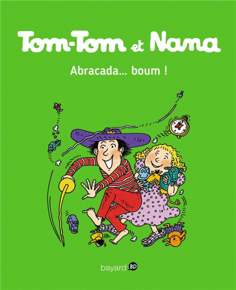 TOM TOM ET NANA T16 ABRACADA...BOUM ! NE - REBERG/COHEN/DESPRES - Bayard Jeunesse