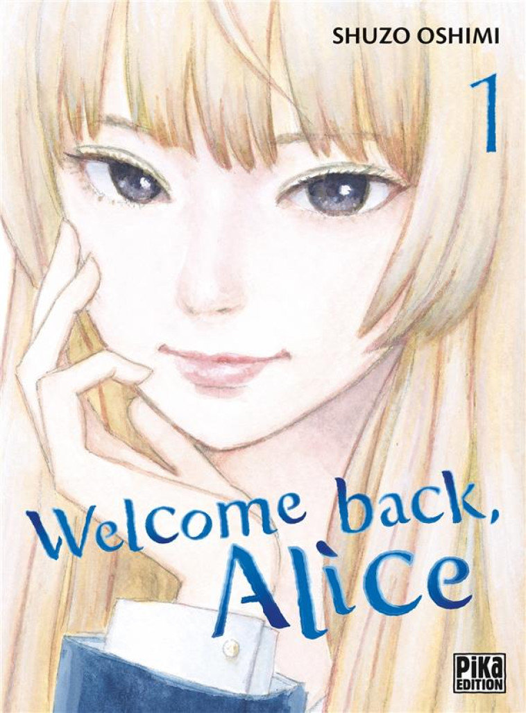 WELCOME BACK, ALICE T01 - OSHIMI SHUZO - PIKA