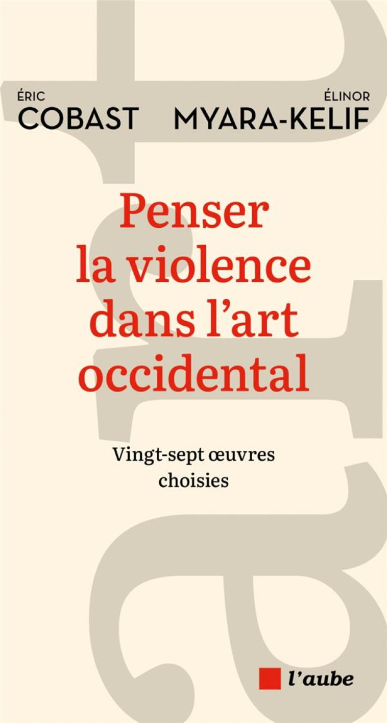 LA VIOLENCE DANS L-ART OCCIDENTAL - COBAST/MYARA KELIF - AUBE NOUVELLE