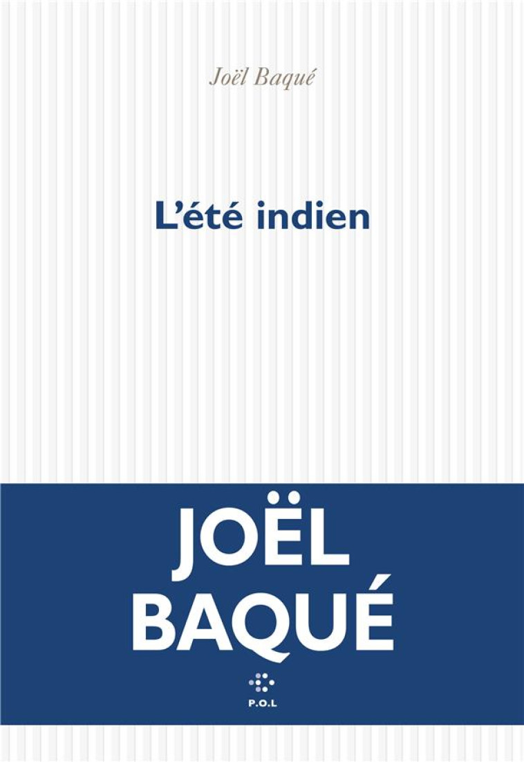 L-ETE INDIEN - JOEL BAQUE - POL