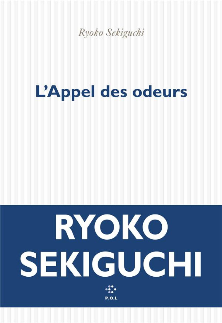 L-APPEL DES ODEURS - RYOKO SEKIGUCHI - POL