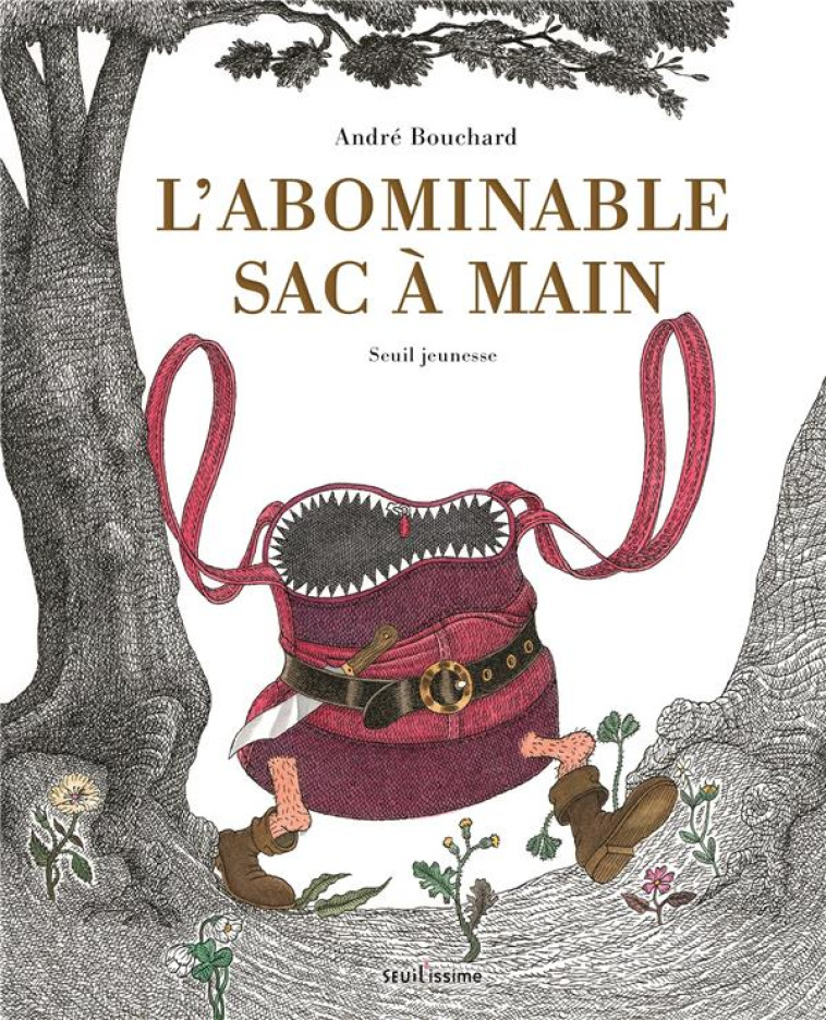 L-ABOMINABLE SAC A MAIN - BOUCHARD ANDRE - SEUIL JEUNESSE