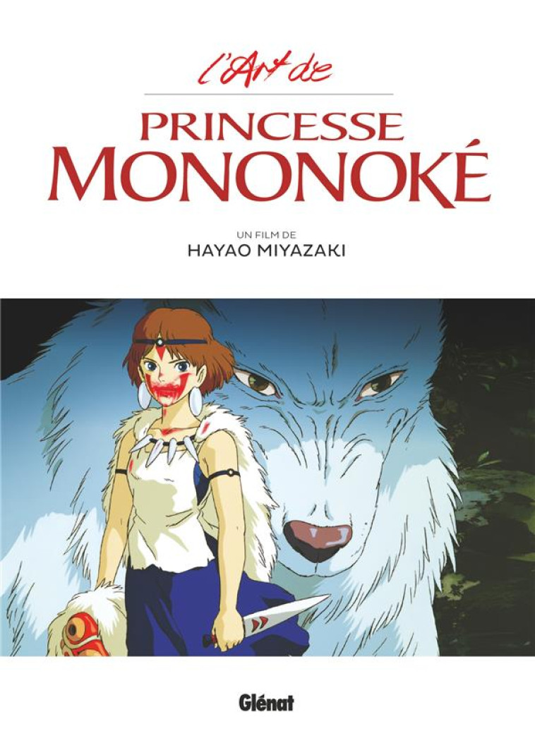 L-ART DE PRINCESSE MONONOKE - STUDIO GHIBLI - MIYAZAKI HAYAO - GLENAT