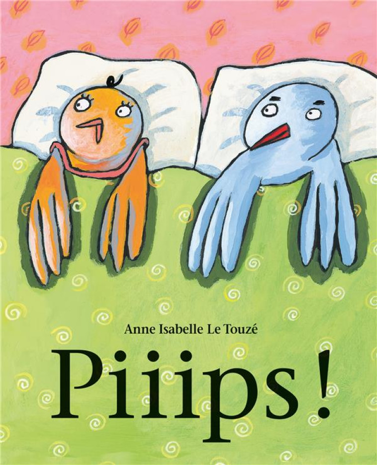 PIIIPS ! - LE TOUZE ANNE ISABEL - EDL