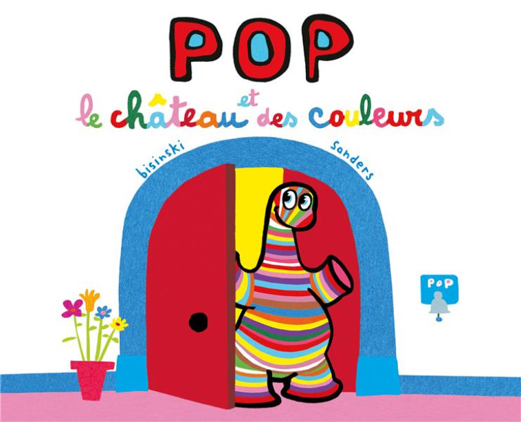 POP ET LE CHATEAU DES COULEURS - SANDERS ALEX - EDL