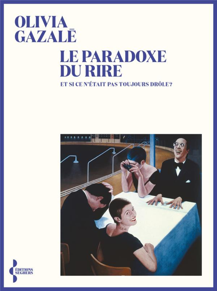 LE RIRE - GAZALE OLIVIA - SEGHERS