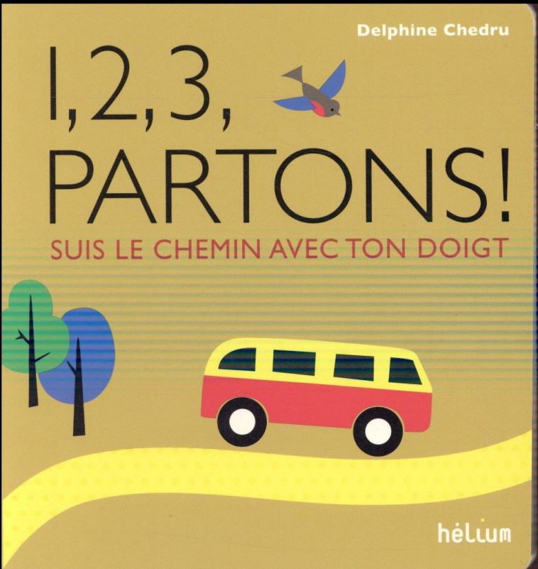 1, 2, 3, PARTONS ! - CHEDRU DELPHINE - Hélium