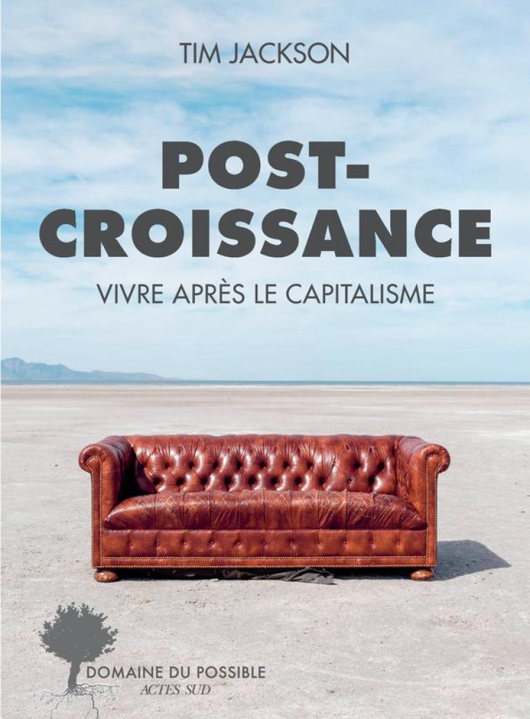 POST-CROISSANCE - VIVRE APRES LE CAPITALISME - JACKSON TIM - ACTES SUD