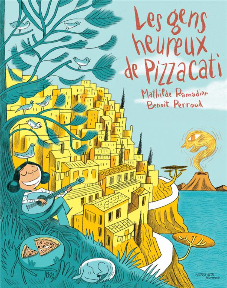 LES GENS HEUREUX DE PIZZICATI - RAMADIER/PERROUD - ACTES SUD