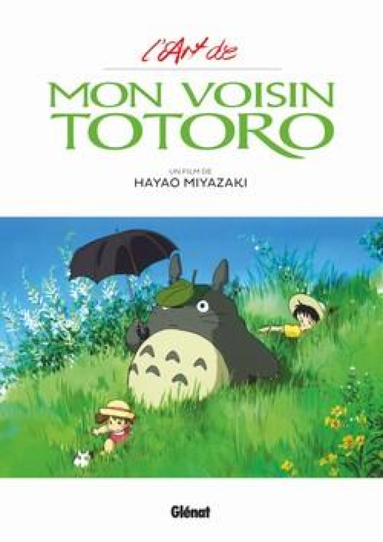 L-ART DE MON VOISIN TOTORO - STUDIO GHIBLI - MIYAZAKI HAYAO - GLENAT