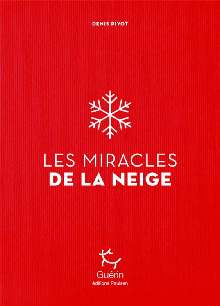 MIRACLES DE LA NEIGE - PIVOT DENIS - GUERIN