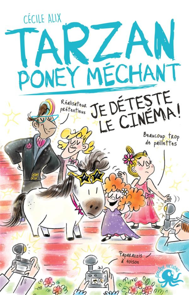 TARZAN PONEY MECHANT JE DETESTE LE CINEMA ! - ALIX/BAGLIONI - POULPE FICTIONS