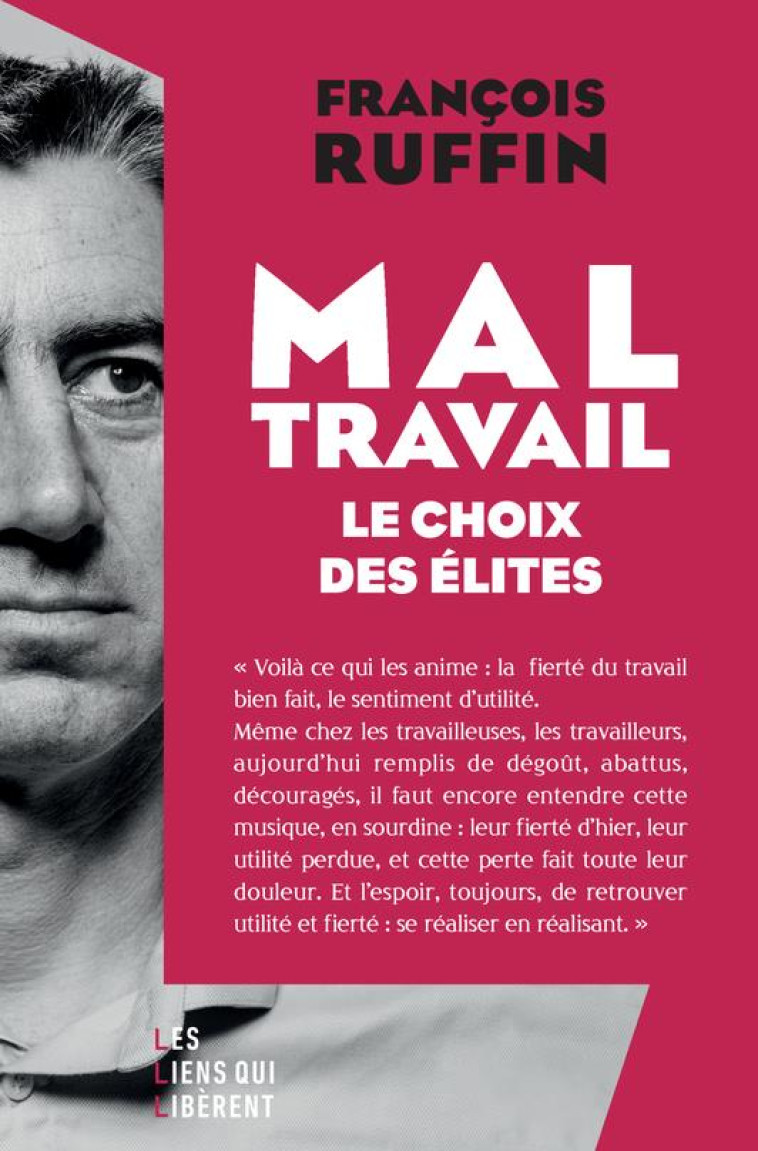 LE MAL-TRAVAIL, UN CHOIX FRANCAIS : COMMENT EN SORTIR ?  (TP) - RUFFIN FRANCOIS - LIENS LIBERENT