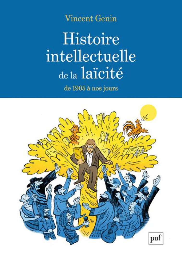 HISTOIRE INTELLECTUELLE DE LA LAICITE - DE 1905 A NOS JOURS - GENIN VINCENT - PUF