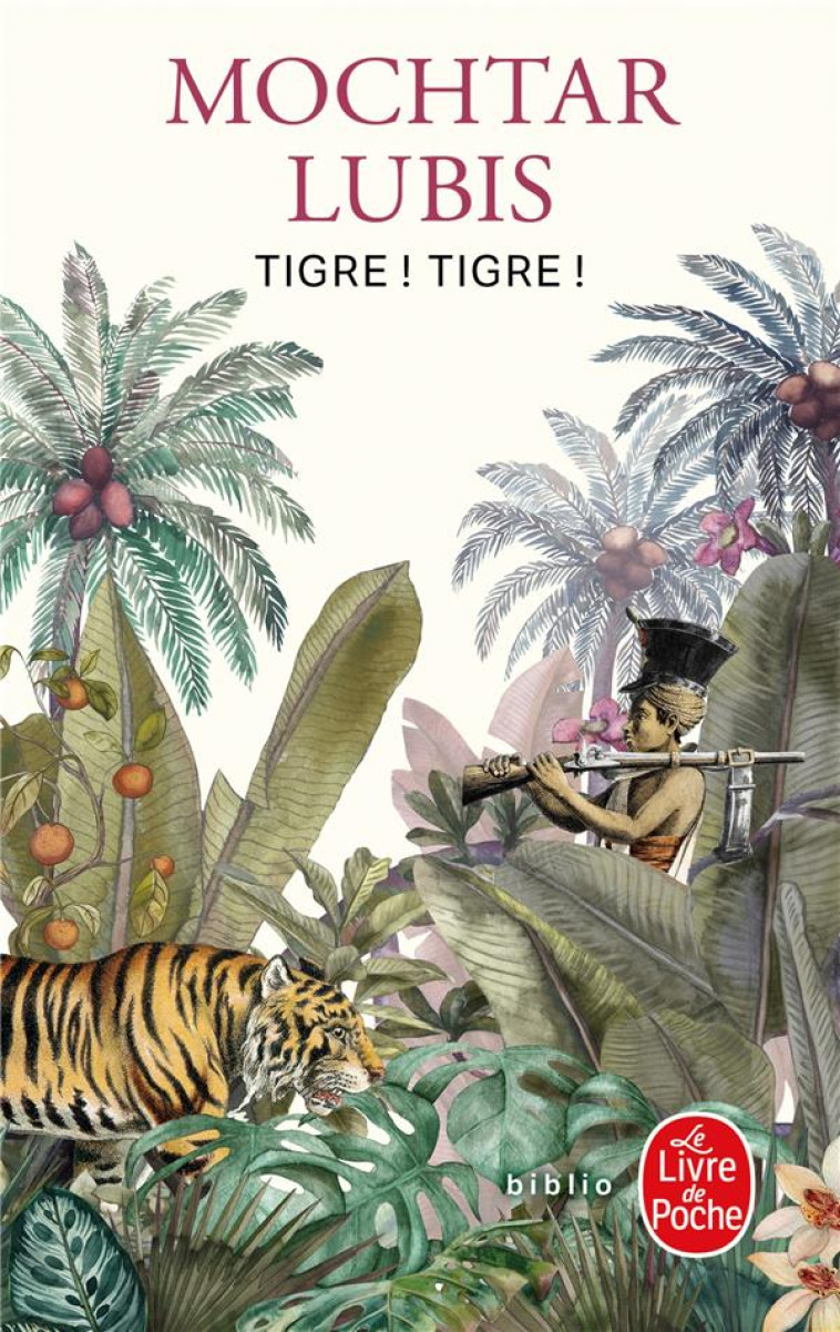 TIGRE ! TIGRE ! - LUBIS MOCHTAR - LGF/Livre de Poche