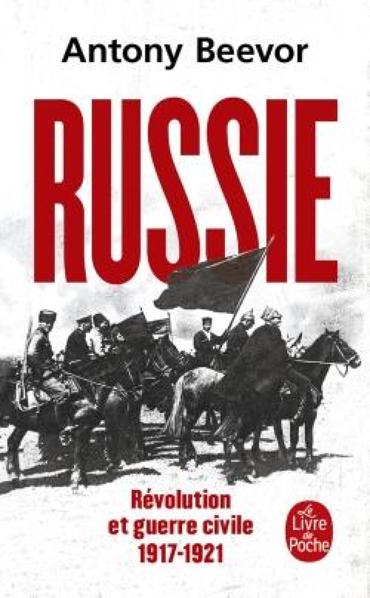 RUSSIE : REVOLUTION ET GUERRE CIVILE (1917-1921) - BEEVOR ANTONY - LGF/Livre de Poche