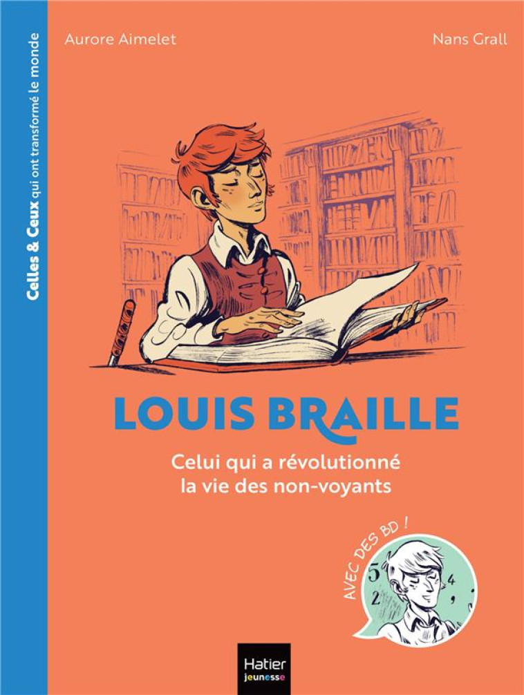 LOUIS BRAILLE CELUI QUI A REVOLUTIONNE LA VIE DES NON VOYANTS - AIMELET/GRALL - HATIER SCOLAIRE