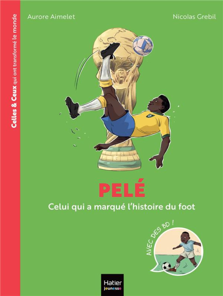 PELE CELUI QUI A MARQUE L- HISTOIRE DU FOOT - AIMELET/GREBIL - HATIER SCOLAIRE