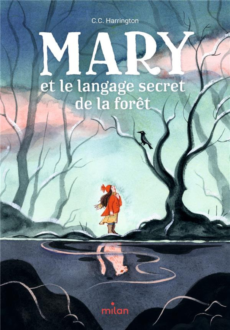 MARY ET LE LANGAGE SECRET DE LA FORET - HARRINGTON/BERNADOU - MILAN