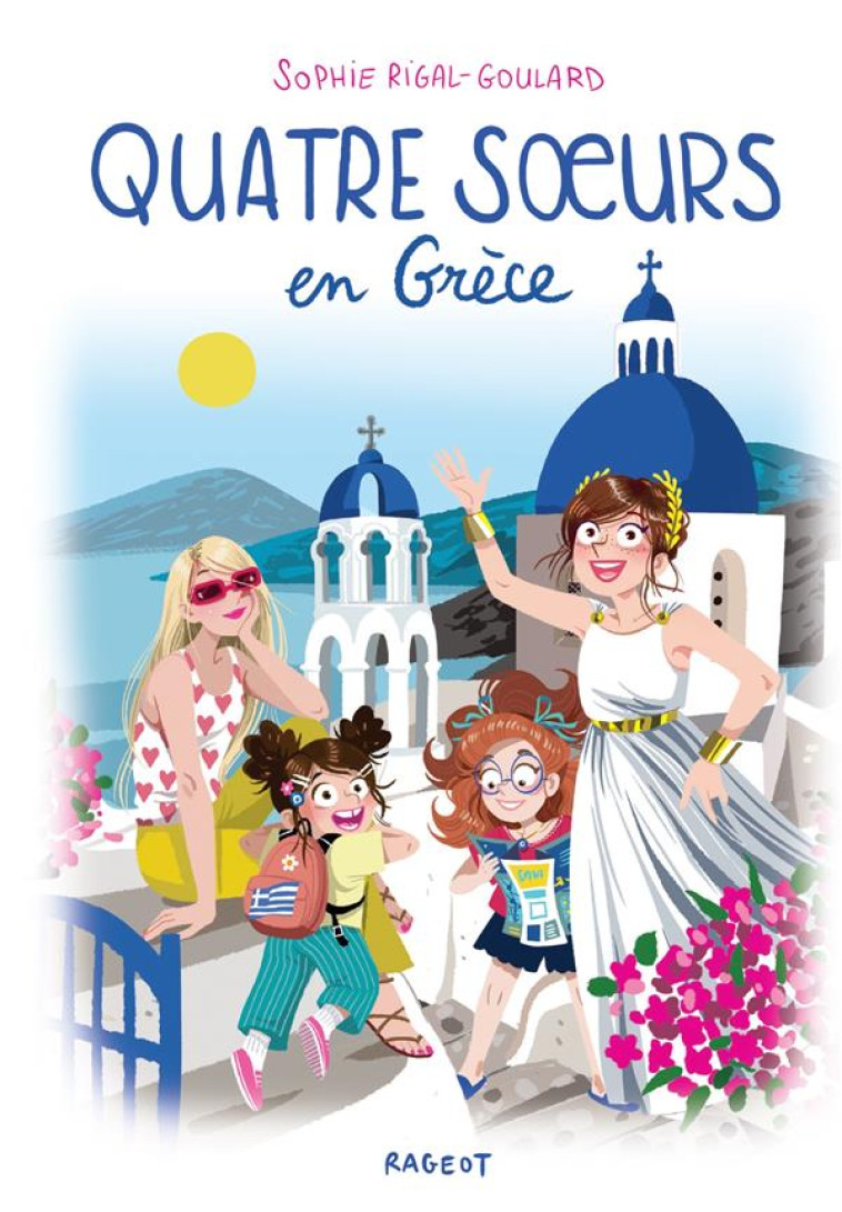 QUATRE SOEURS EN GRECE - RIGAL-GOULARD SOPHIE - RAGEOT