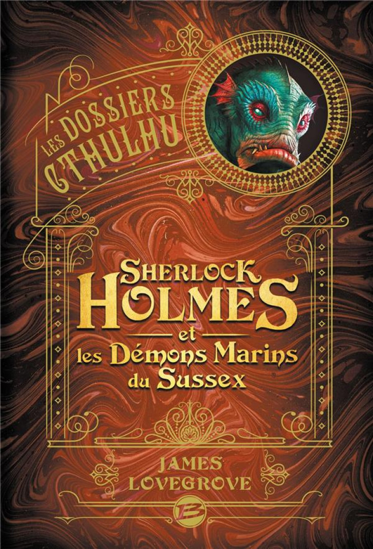 SHERLOCK HOLMES ET LES DEMONS MARINS DU SUSSEX - LOVEGROVE JAMES - BRAGELONNE