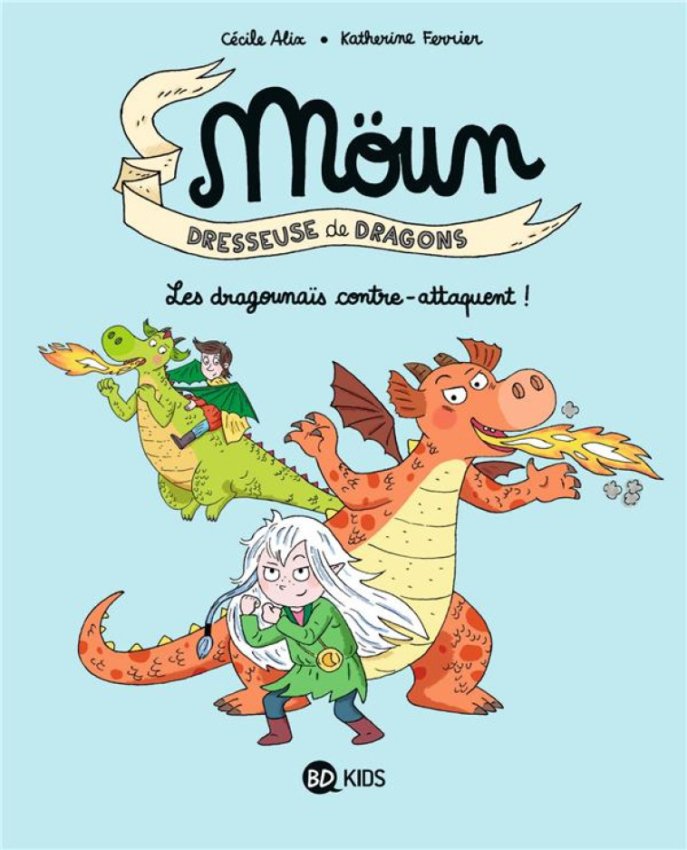 MOUN T04 LES DRAGOUNAIS CONTRE-ATTAQUENT ! - ALIX/FERRIER - BAYARD JEUNESSE