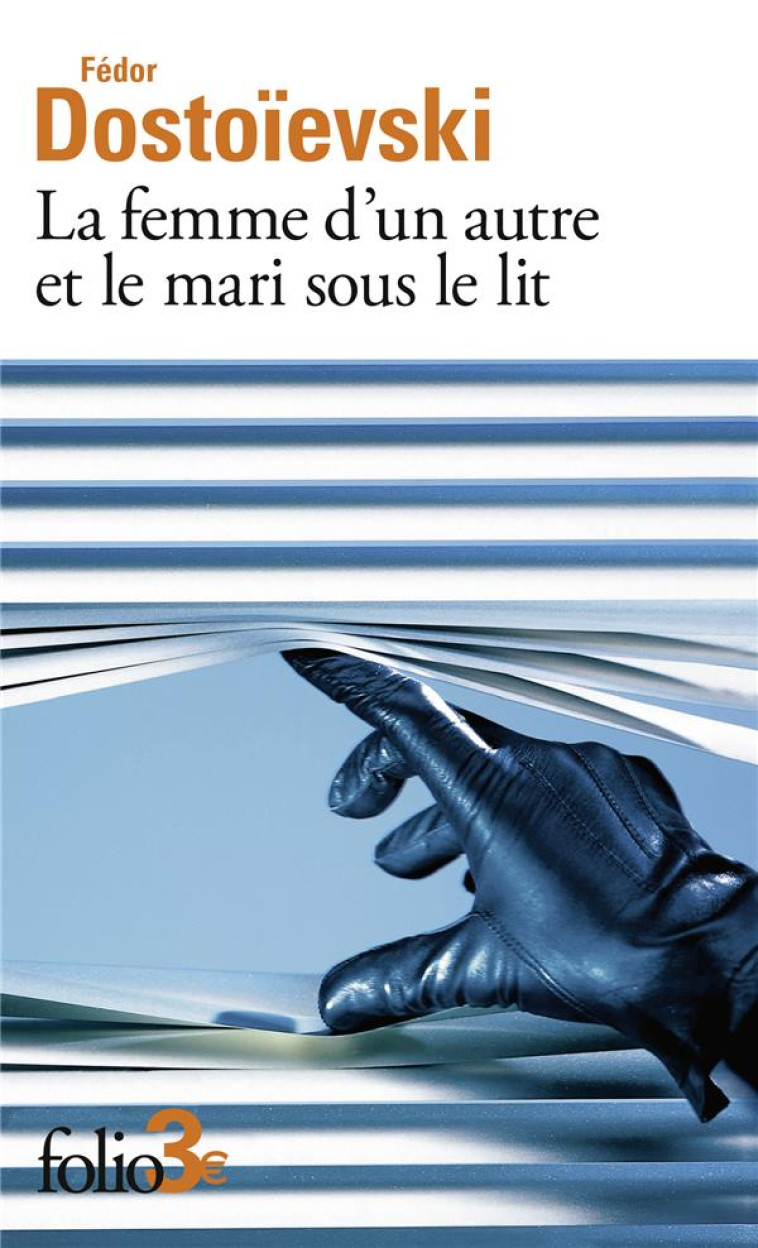 LA FEMME D-UN AUTRE ET LE MARI SOUS LE LIT - UNE AVENTURE PEU ORDINAIRE - FEDOR DOSTOIEVSKI - GALLIMARD