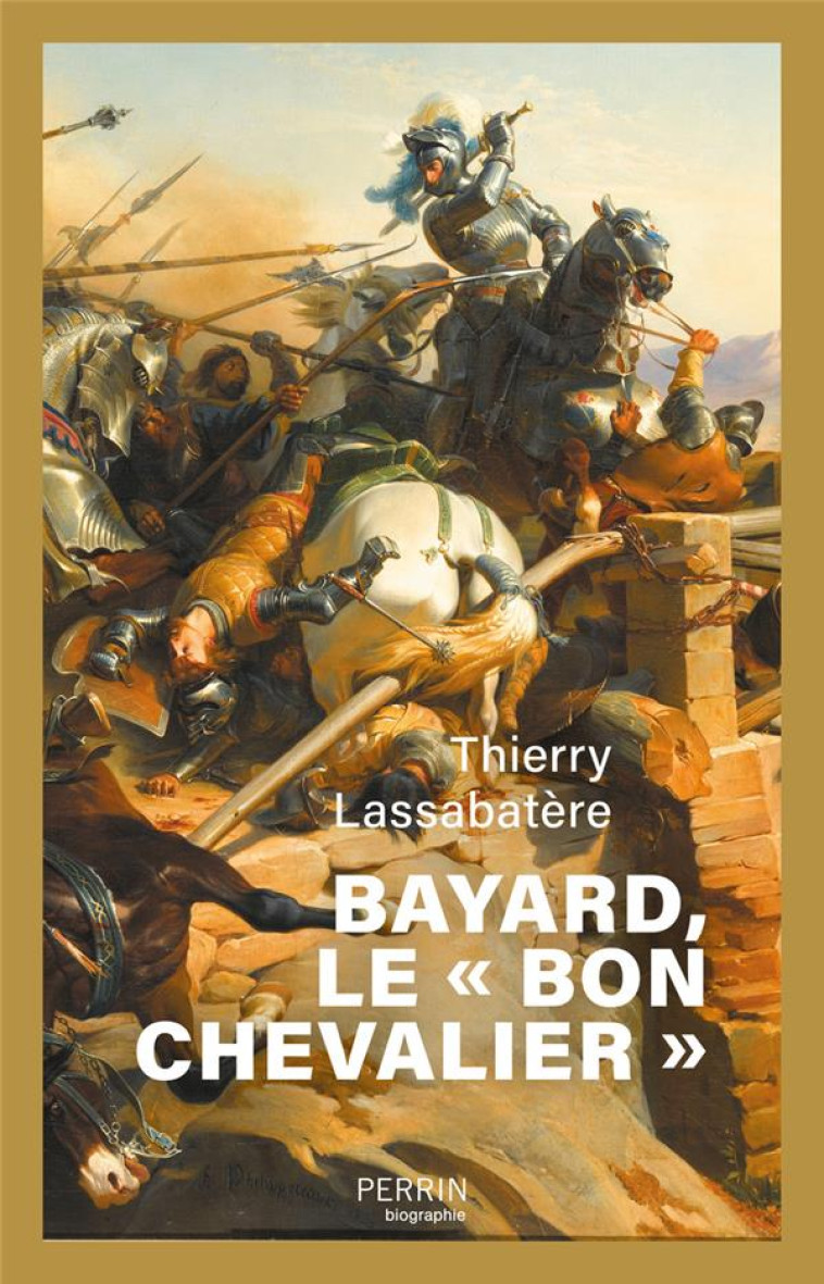 BAYARD, LE BON CHEVALIER - LASSABATERE THIERRY - PERRIN