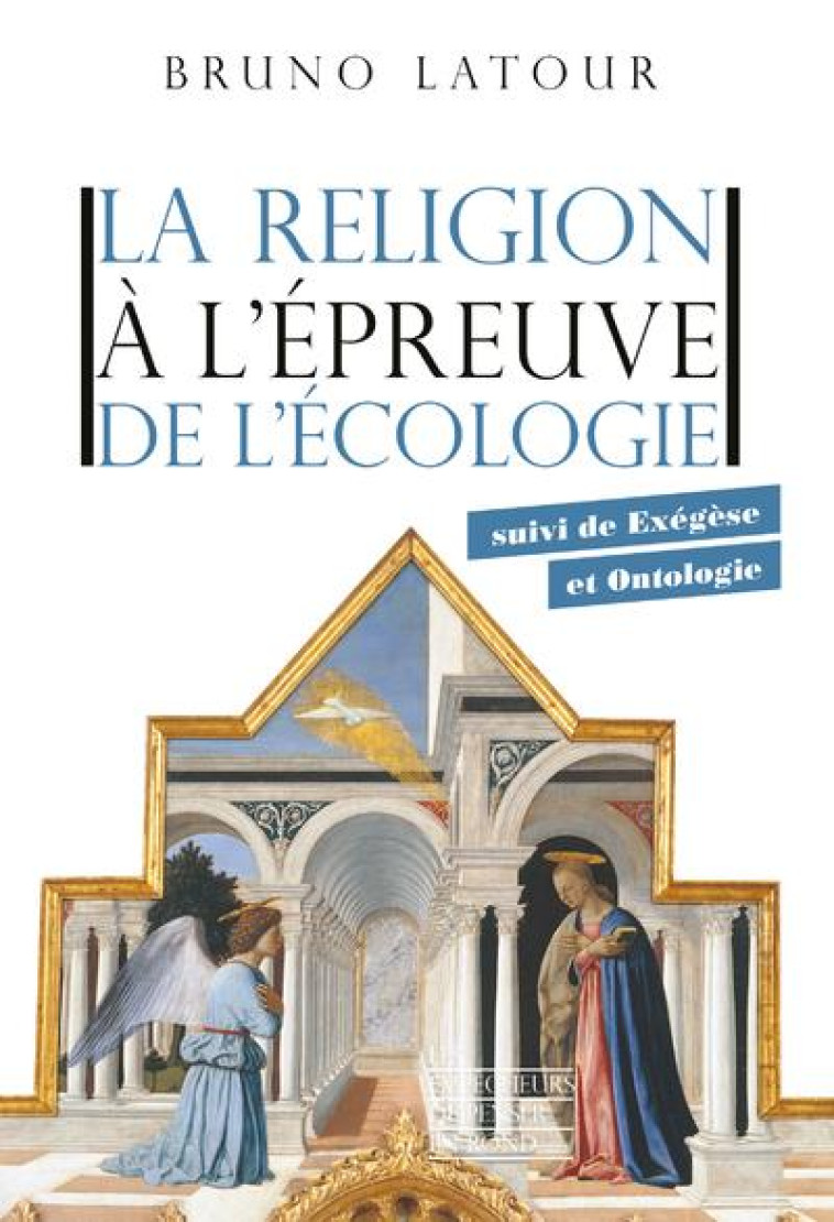 LA RELIGION A L-EPREUVE DE L-ECOLOGIE - LATOUR BRUNO - LA DECOUVERTE