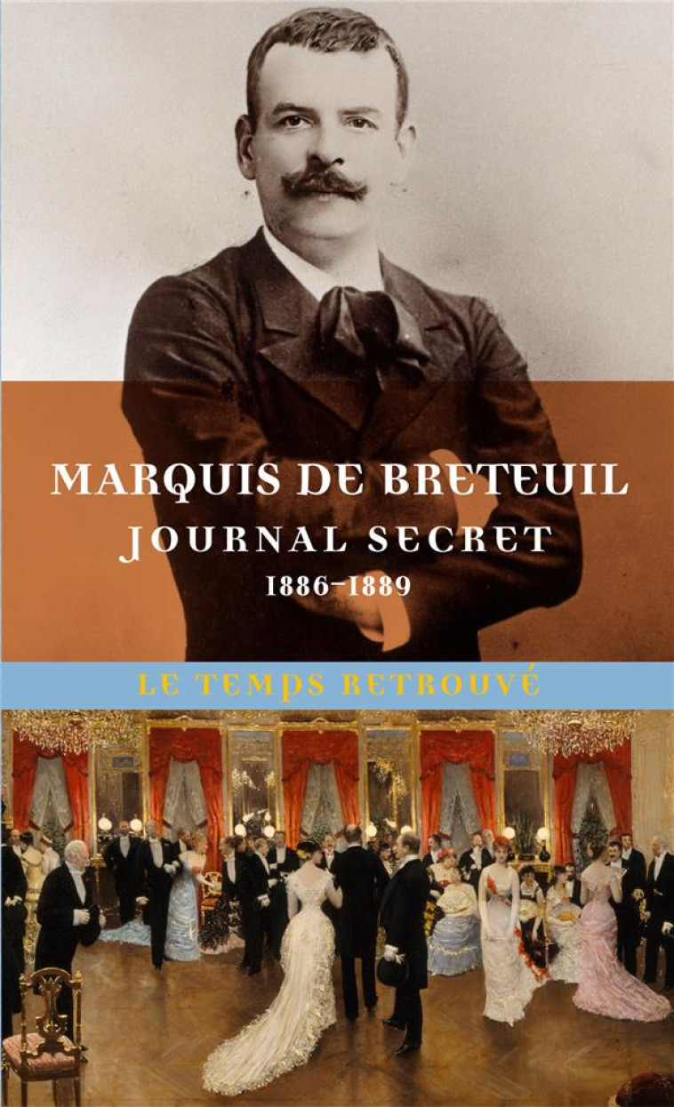 JOURNAL SECRET - (1886-1889) - MARQUIS DE BRETEUIL - MERCURE DE FRAN