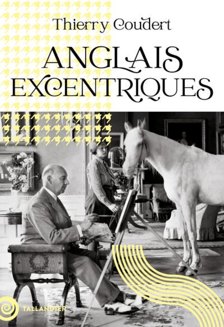 ANGLAIS EXCENTRIQUES - COUDERT THIERRY - TALLANDIER