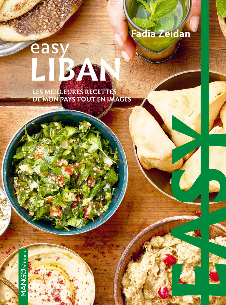 EASY LIBAN. LES MEILLEURES RECETTES DE MON PAYS TOUT EN IMAGES - Fadia Zeidan, Julie Méchali - MANGO