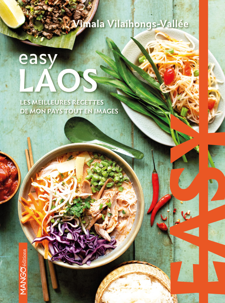 EASY LAOS. LES MEILLEURES RECETTES DE MON P AYS TOUT EN IMAGES - Vimala Vallee, Julien Mota - MANGO