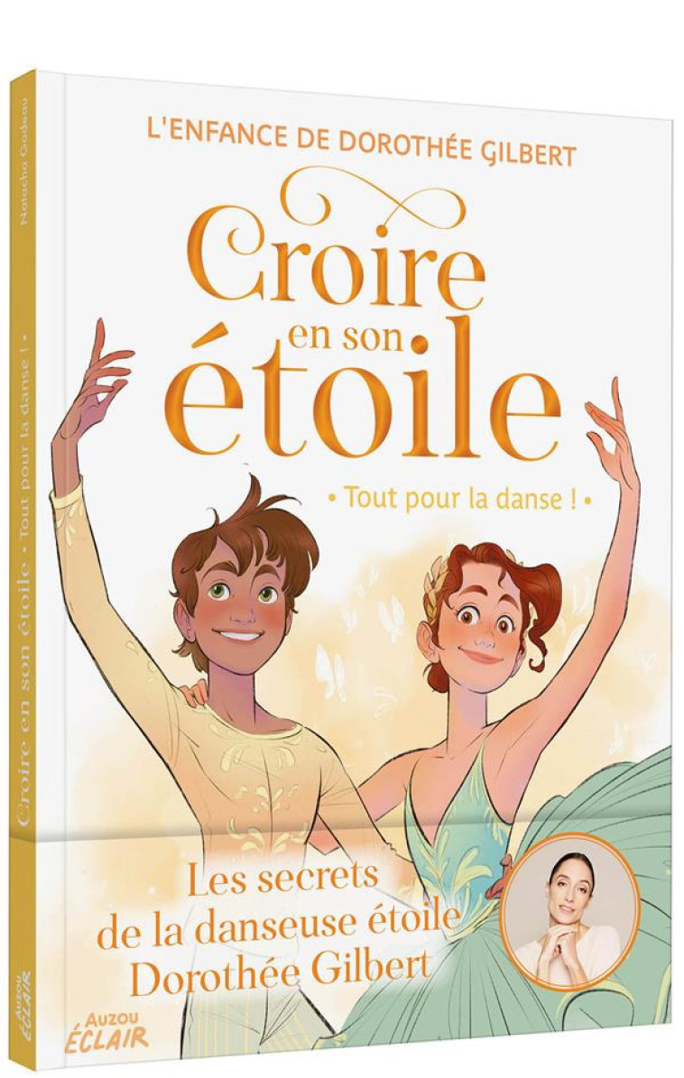 CROIRE EN SON ETOILE T03 TOUT POUR LA DANSE ! - GODEAU/GILBERT/MORU - PHILIPPE AUZOU