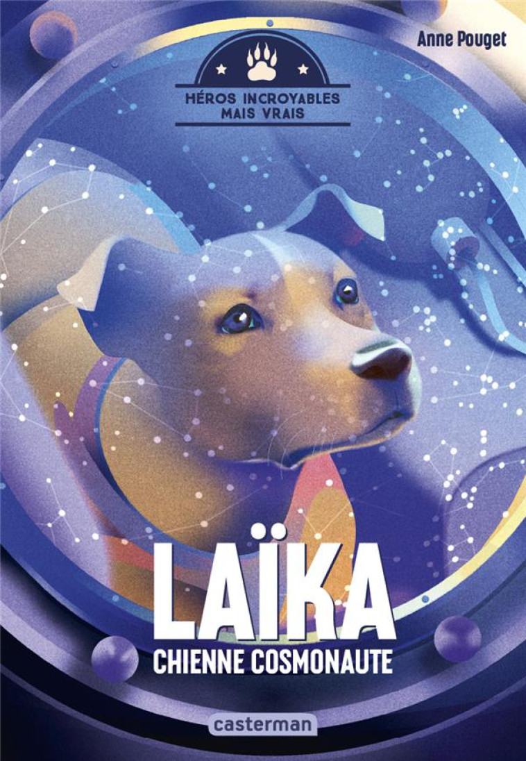 LAIKA CHIENNE COSMONAUTE - POUGET ANNE - CASTERMAN