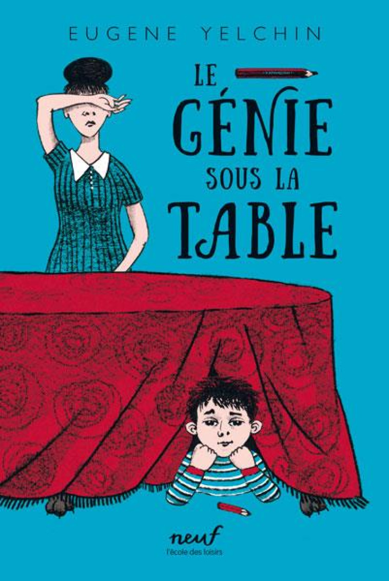 LE GENIE SOUS LA TABLE - YELCHIN EUGENE - EDL