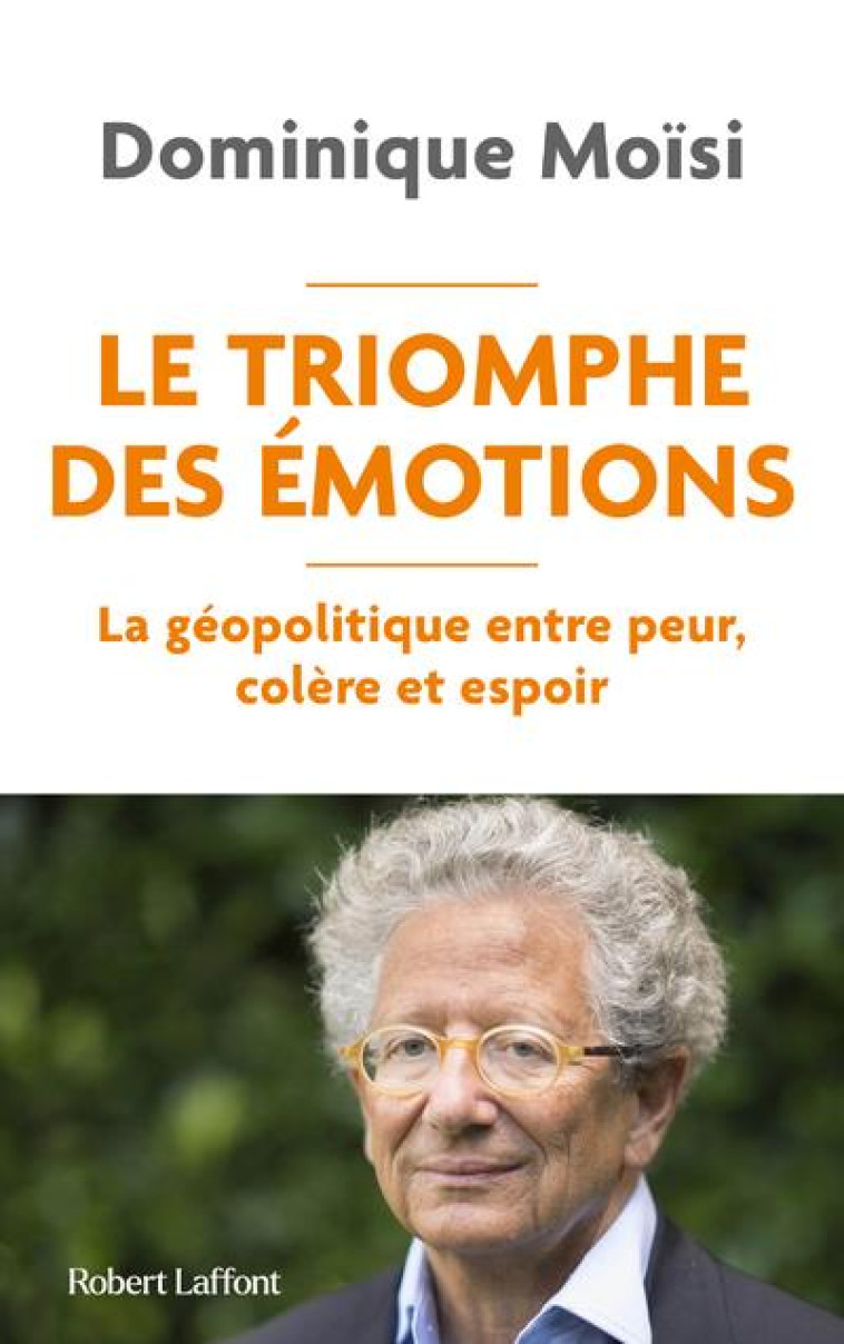 LE TRIOMPHE DES EMOTIONS - MOISI DOMINIQUE - ROBERT LAFFONT