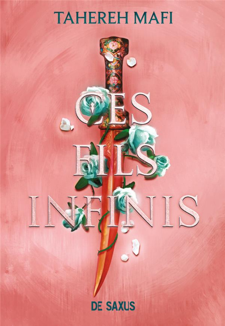 CES FILS INFINIS T02 - MAFI TAHEREH - DE SAXUS